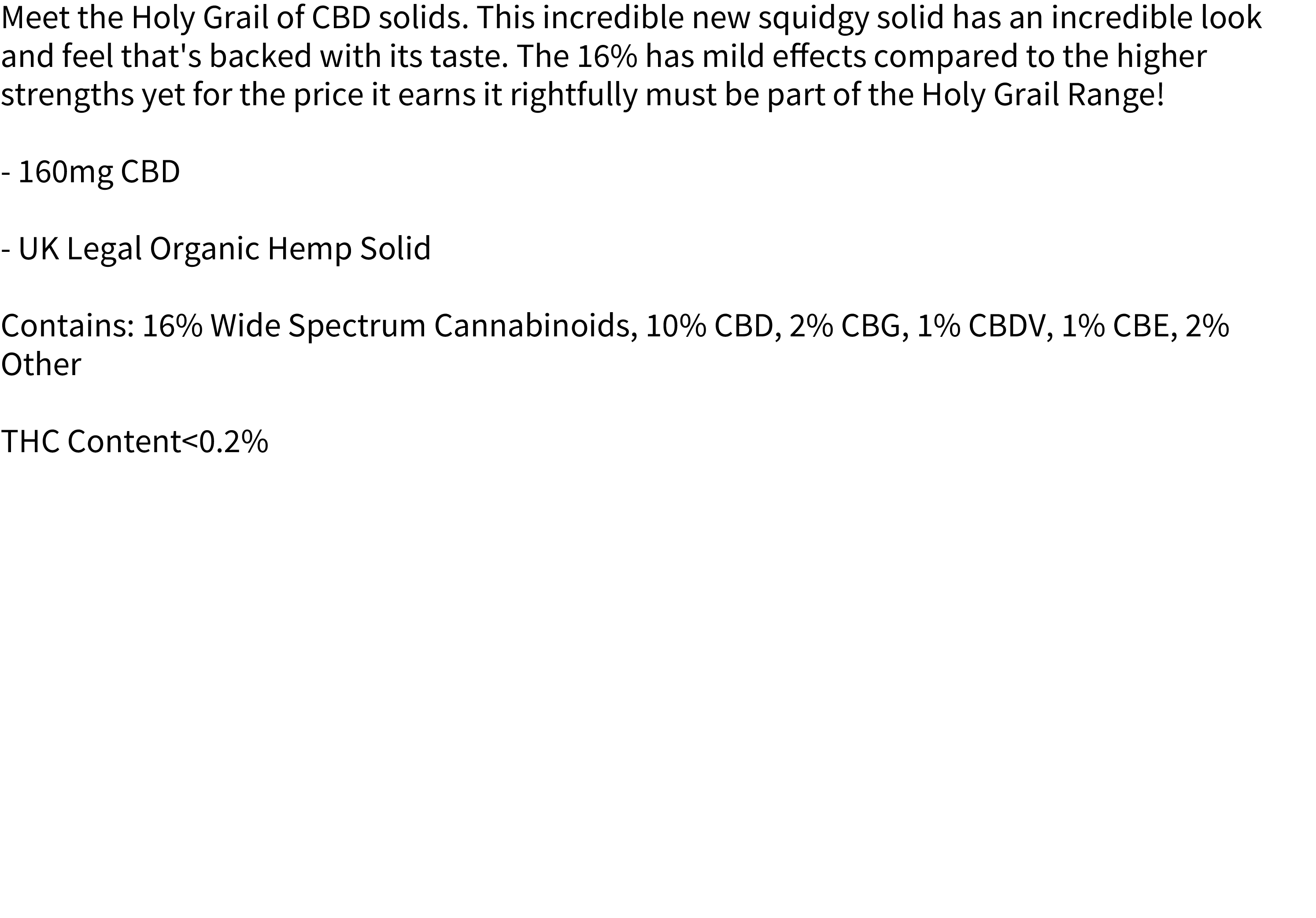 16% CBD Squidgy Solid - 1.7g by Holy Grail